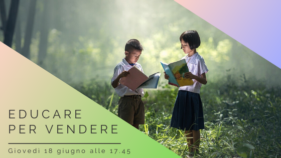 Educare per vendere
